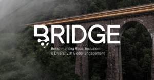 B.R.I.D.G.E. Benchmarking Race, Inclusion, & Diversity in Global Engagement