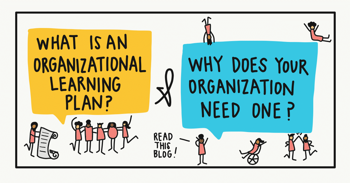 What is an organizational learning plan and why does your organization need one?